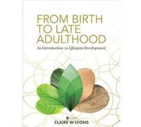 From Birth to Late Adulthood An Introduction to Lifespan Development - Claire W. Lyons - Cognella Inc. - Livre en Anglais Claire W. LyonsClaire W. Lyons (Auteur)