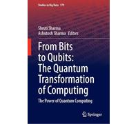 From Bits to Qubits: The Quantum Transformation of Computing: the Power of Quantum Computing