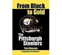 From Black To Gold, The Pittsburgh Steelers
