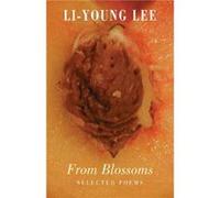 From Blossoms Selected Poems by LiYoung Lee Paperback Book Li-Young Lee (Auteur)