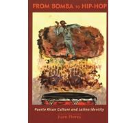 From Bomba to Hip-Hop: Puerto Rican Culture and Latino Identity