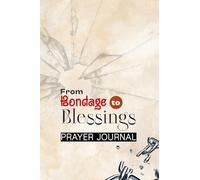 From Bondage to Blessings: Prayer Journal