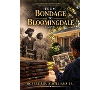 From Bondage to Bloomingdale: A Family History Across Bondage Reconstruction, Industrial Pennsylvania, Migration, Service, and Memory