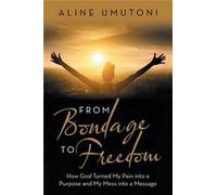 From Bondage To Freedom