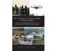 From "Book Farmers" To Computer Modelers To Artificial Intelligence: A History Of The Blackland Research And Extension Center And The Grassland, Soil And Water Research Laboratory Paperback By C. Alla