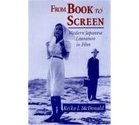 From Book to Screen: Modern Japanese Literature in Films McDonald, Keiko I. (Auteur)