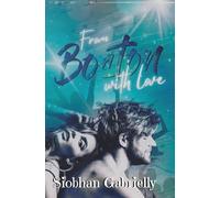 From Boston With Love: Romance contemporaine pour celles qui n'ont jamais oublié leur premier amour.