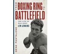 From Boxing Ring to Battlefield: The Life of War Hero Lew Jenkins - [Version Originale] Inconnu (Auteur)