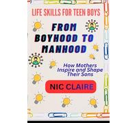 From boyhood to manhood: How Mothers Inspire and Shape Their Sons
