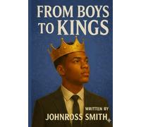 From Boys to Kings