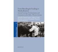 From Breeding & Feeding to Medicalization: Animal Farming, Veterinarization and Consumers in the Twentieth-Century Western Europe