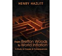 From Bretton Woods to World Inflation:: A Study of Causes and Consequences