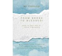 From Broke to Blessed!: God Is Smiling at Your Finances