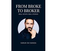 From Broke To Broker - Real Estate: Real Stories: Real Estate: Real Stories