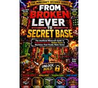 From Broken Lever to Secret Base<: The Unofficial Minecraft Guide to Redstone Secrets, Hidden Doors & Machines That Finally Make Sense