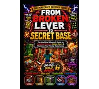 From Broken Lever to Secret Base: The Unofficial Minecraft Guide to Redstone Secrets, Hidden Doors & Machines That Finally Make Sense