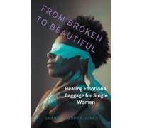 From Broken To Beautiful