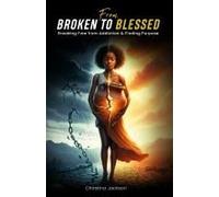 From Broken To Blessed