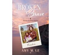 From Broken to Brave: Memoir of a Heart Warrior