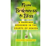 From Brokenness to Bliss: A Marriage Redeemed in the Courts of Heaven