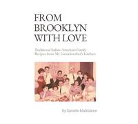 FROM BROOKLYN WITH LOVE: Traditional Italian-American Family Recipes from My Grandmother’s Kitchen