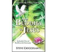 From Buddha to Jesus Steve Cioccolanti (Auteur)