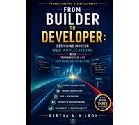 From Builder to Developer: Designing Modern Web Applications with Frameworks and Software Architecture