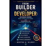 From Builder to Developer: Designing Modern Web Applications with Frameworks and Software Architecture