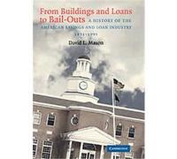 From Buildings and Loans to Bail-Outs David L. Mason (Auteur)