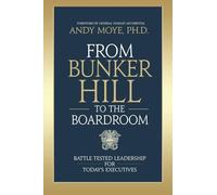 From Bunker Hill to the Boardroom: Battle-Tested Leadership for Today's Executives