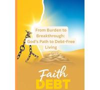 From Burden to Breakthrough: God’s Path to Debt-Free Living