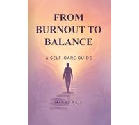 From Burnout to Balance: A Guided Self-Care Planner for Women | Men | Daily Wellness Journal to Reduce Stress, Build Mindful Habits & Restore Inner ... Mindful Living, Healing, and Mental Clarity