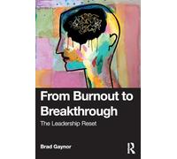 From Burnout to Breakthrough