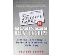 From Business Cards to Business Relationships by Allison Graham Allison Graham (Auteur)