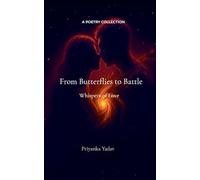 From Butterflies to Battle Whispers of Love