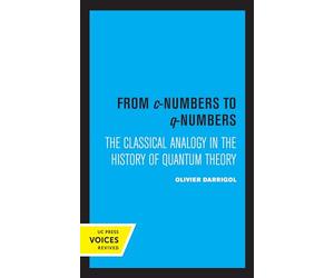 From c-Numbers to q-Numbers: The Classical Analogy in the History of Quantum Theory