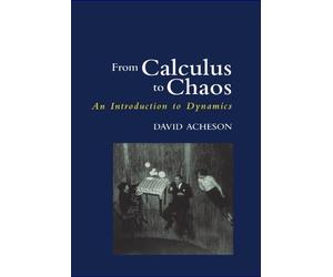From Calculus to Chaos: An Introduction to Dynamics by David Acheson (1998-01-08)