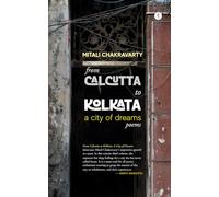 From Calcutta to Kolkata: A City of Dreams: Poems