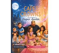 From Capes to Crowns: The Adventures of Super Austin