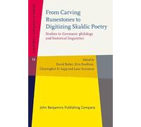 From Carving Runestones to Digitizing Skaldic Poetry: Studies in Germanic philology and historical linguistics. In memory of Kari Ellen Gade