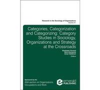From Categories to Categorization: Studies in Sociology, Organizations and Strategy at the Crossroads: 51 (Research in the Sociology of Organizations) - [Livre en VO] Rodolphe Durrand, Nina Granqvist,