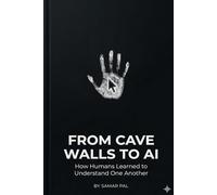 From Cave Walls to AI: The Hidden History of Human-Centered Design