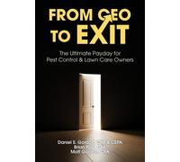 From CEO to Exit The Ultimate Payday for Pest Control & Lawn Care Owners - Daniel S. Gordon CPA - Palmetto Publishing - ebook (ePub) - Livre