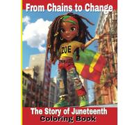 From Chain to Change: The Story of Juneteenth Coloring Book