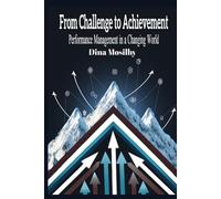 From Challenge to Achievement: Performance Management in a Changing World