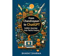 From Chandrayaan to ChatGPT: India’s Journey to a Tech Future