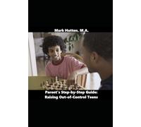 From Chaos to Calm: A Parent’s Step-by-Step Guide to Raising Out-of-Control Teens: Alternative Disciplinary Strategies for Parents of Strong-Willed, Defiant Teenagers