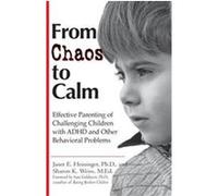From Chaos to Calm Janet E. Heininger, Sharon K. Weiss (Auteur)