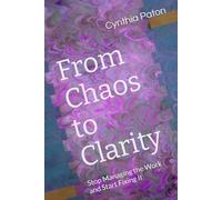From Chaos to Clarity: Stop Managing the Work and Start Fixing It