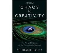 From Chaos to Creativity by Kim Kim Bellisimo Bellisimo Kim Bellisimo (Auteur)